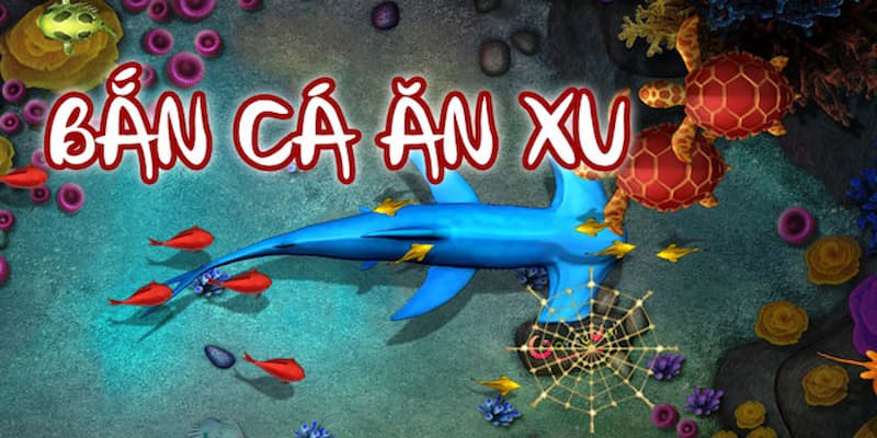 Tại sao nên chơi bắn cá ăn xu tại nhà cái uy tín?